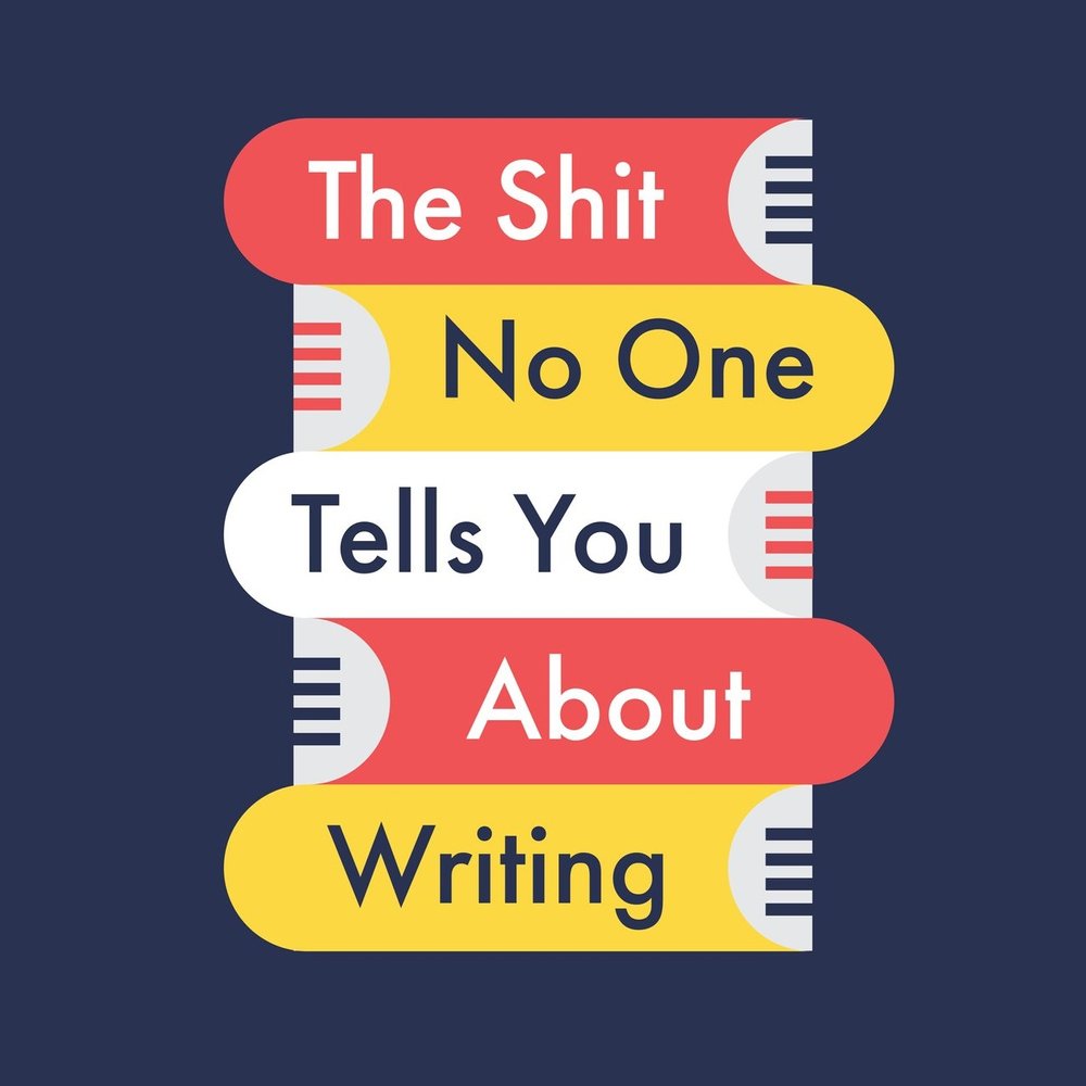 The Shit No One Tells You About Writing Podcast logo